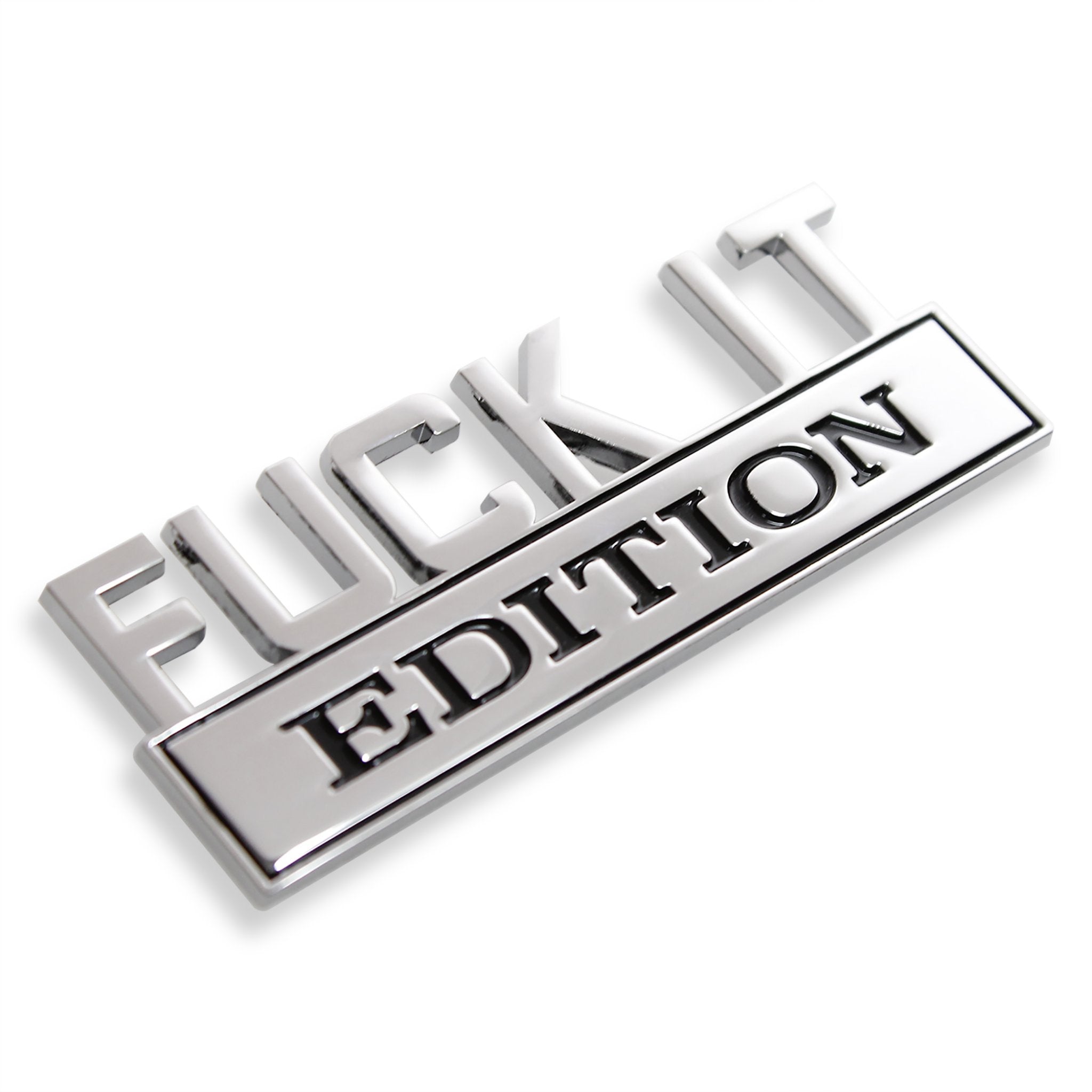 Emblema de guardabarros de Metal cromado, edición Fuck It, insignia para coche, camión, portón trasero, maletero