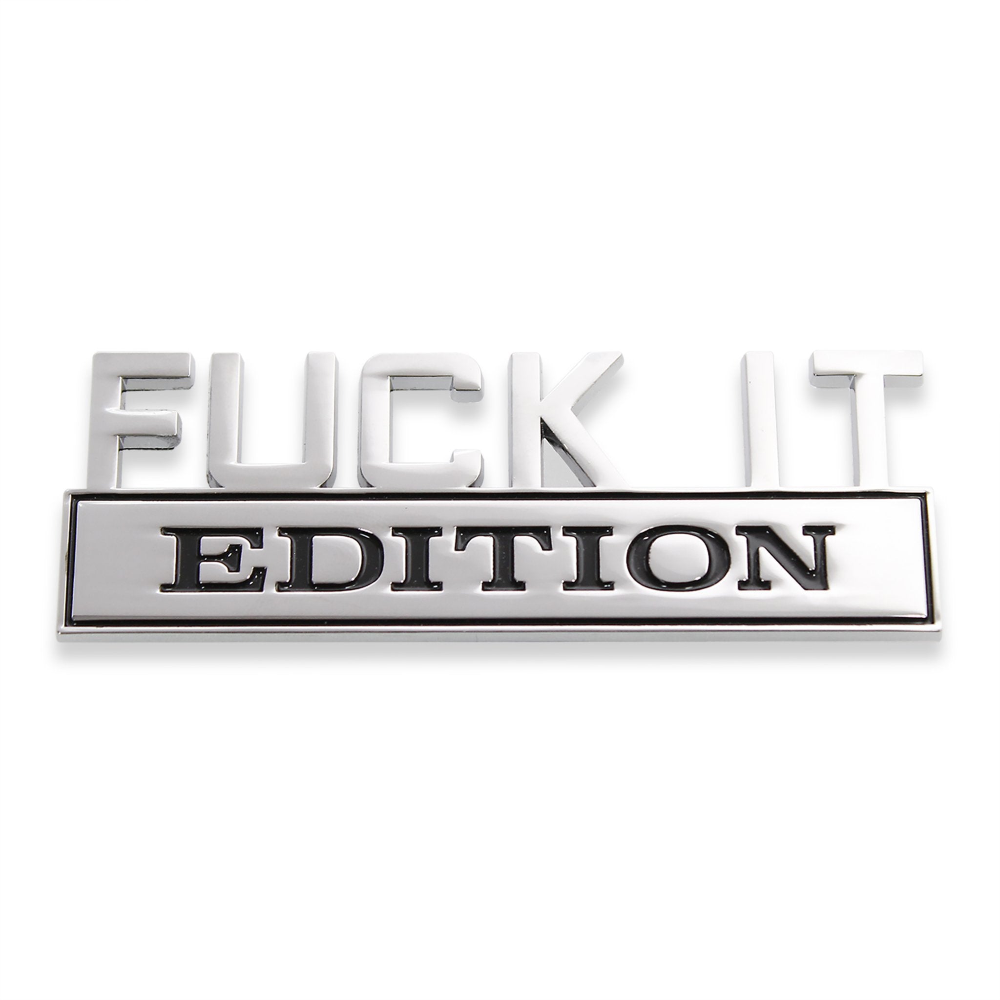 Emblema de guardabarros de Metal cromado, edición Fuck It, insignia para coche, camión, portón trasero, maletero
